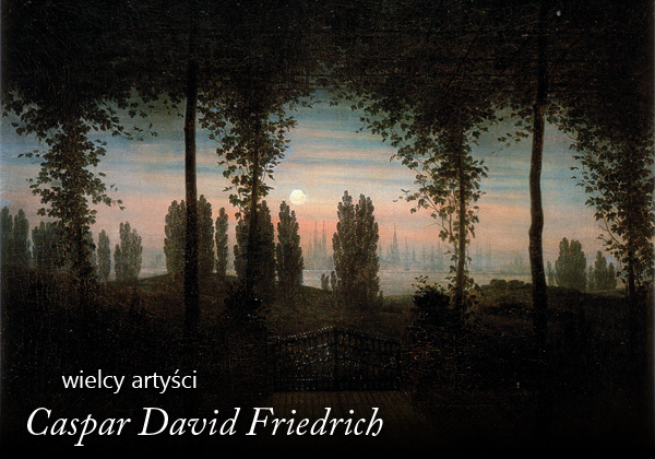 Caspar David Friedrich artykuł Artysta i Sztuka, malarstwo romantyczne