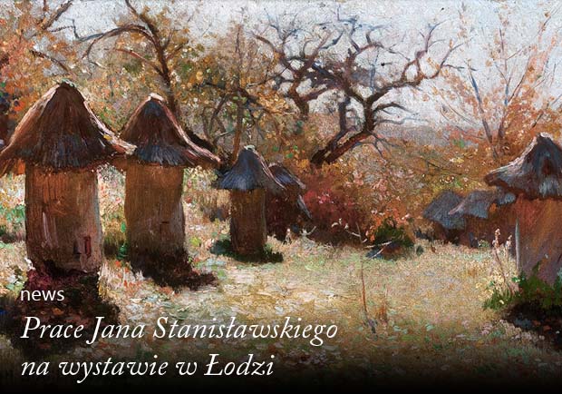 Prace Jana Stanisławskiego na wystawie w Łodzi Artysta i Sztuka Muzeum miasta Łodzi Jan Stanisławski